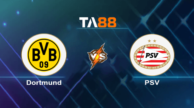 TA88 Soi kèo nhận định Borussia Dortmund vs PSV, 03h00 ngày 14/03/2024