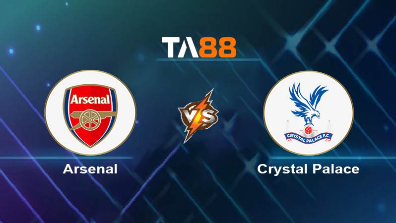 TA88 Soi kèo nhận định Arsenal vs Crystal Palace, 19h30 ngày 20/01/2024