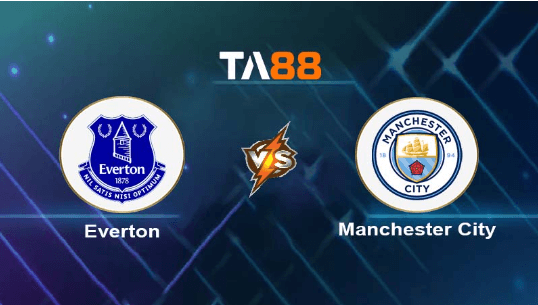 TA88 Soi kèo nhận định Everton FC vs Manchester City, 03h15 ngày 28/12/2023