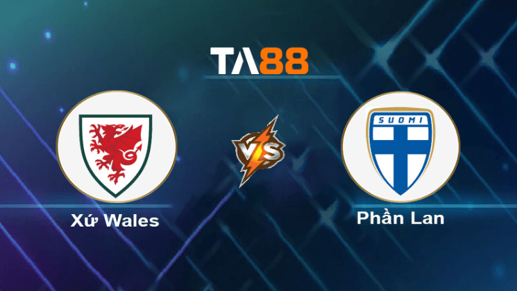 TA88 Soi kèo nhận định Wales vs Phần Lan, 02h45 ngày 22/03/2024